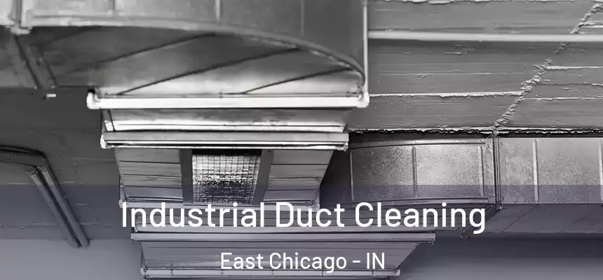  Industrial Duct Cleaning East Chicago - IN