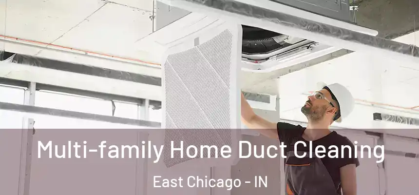  Multi-family Home Duct Cleaning East Chicago - IN